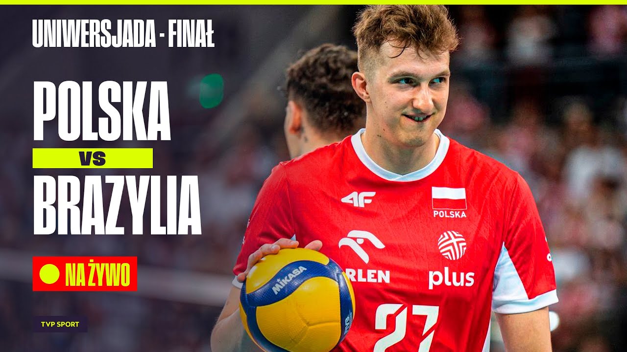 TRANSMISJA: POLSKA – BRAZYLIA! FINAŁ UNIWERSJADY, GRAMY O ZŁOTO!