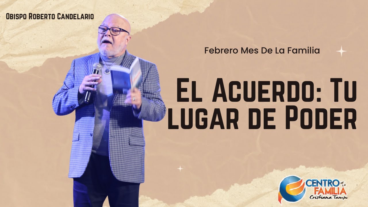 El Acuerdo: Tu lugar de Poder - Obispo Roberto Candelario