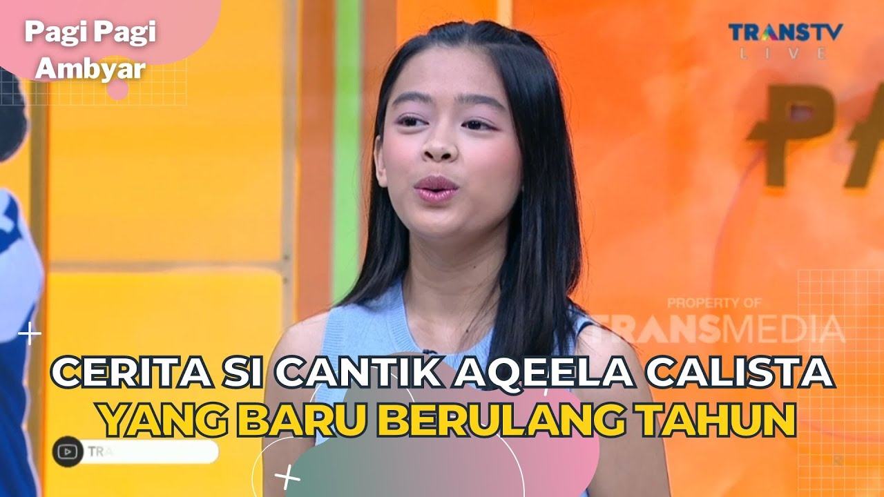 Cerita Si Cantik Aqeela Calista Yang Baru Berulang Tahun | Pagi Pagi Ambyar (6/7/23) P1