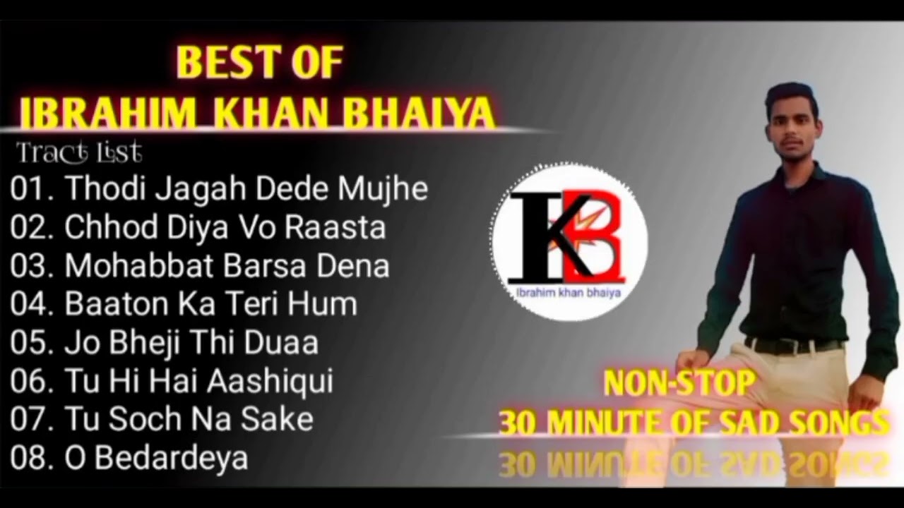 Best of Ibrahim | Ibrahim hit songs | 30 minut of non stop Bollywood sad song [ slowed + Reverb ]