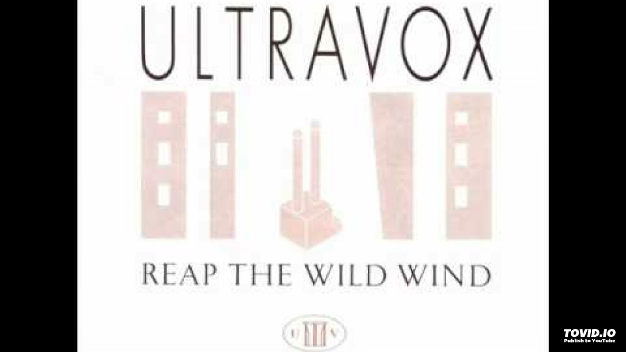 Ultravox - Reap the Wild Wind [1982] [magnums extended mix]