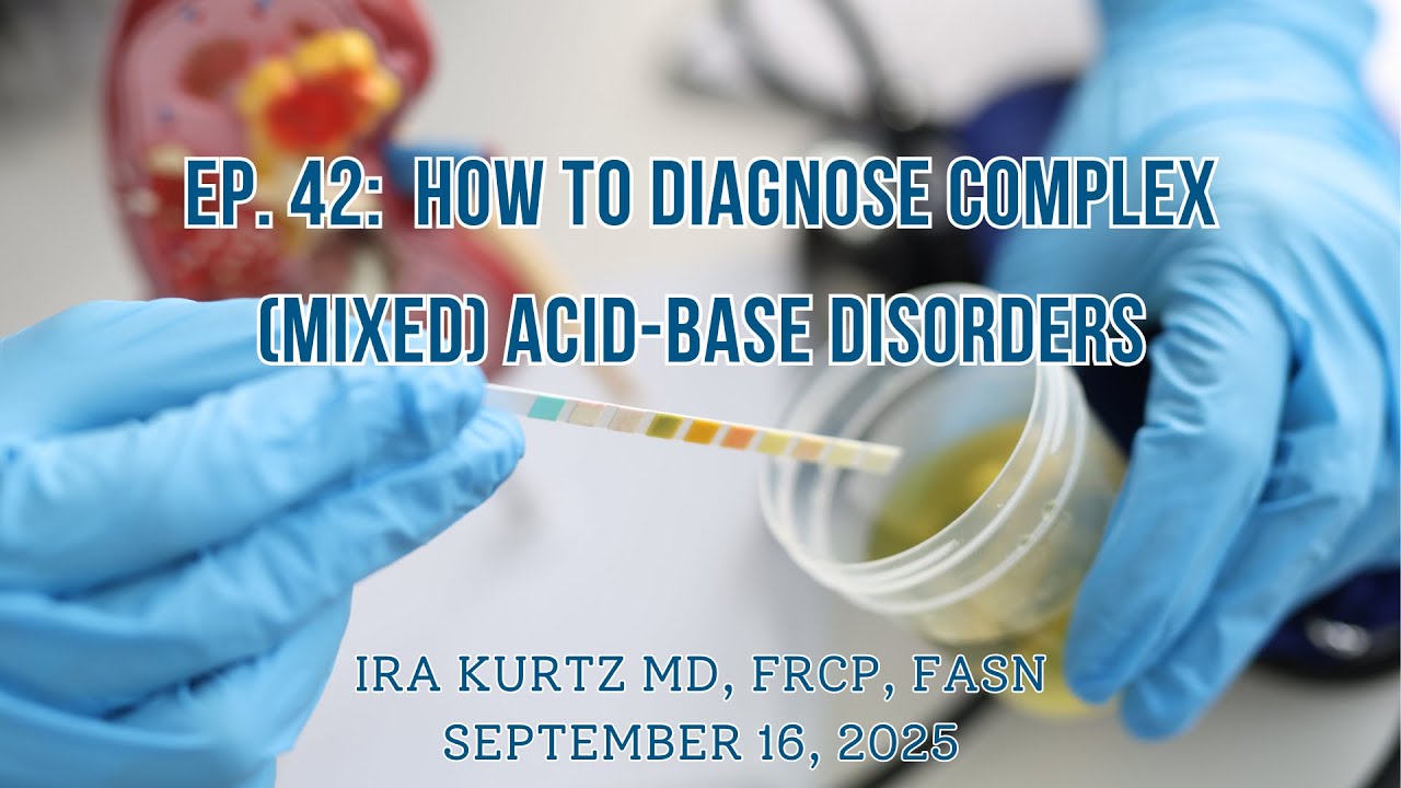 Ep. 42: How to Diagnose Complex (Mixed) Acid-Base Disorders
