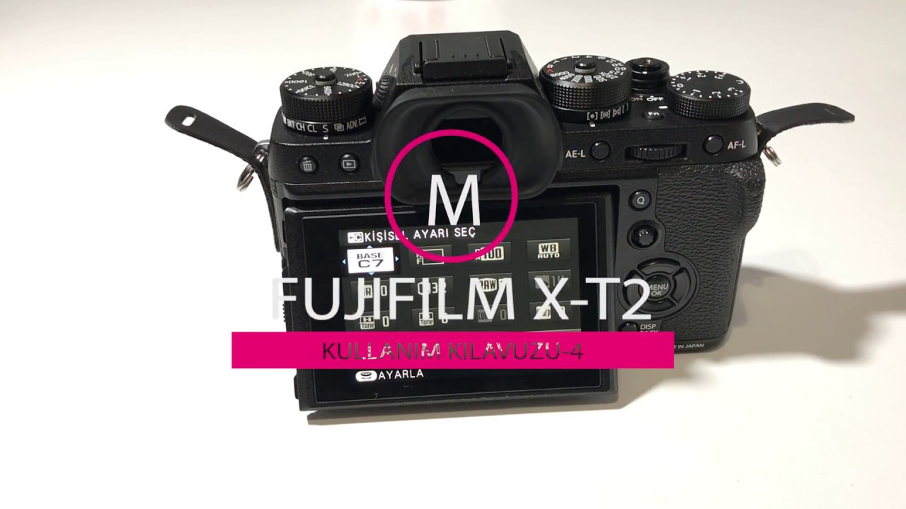 FUJIFILM X-T2 REHBERİ BÖLÜM- 4