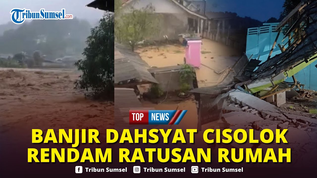 🔴Dahsyatnya Banjir & Longsor Cisolok Sukabumi Rendam Ratusan Rumah, Jembatan Putus, Warga Ngungsi