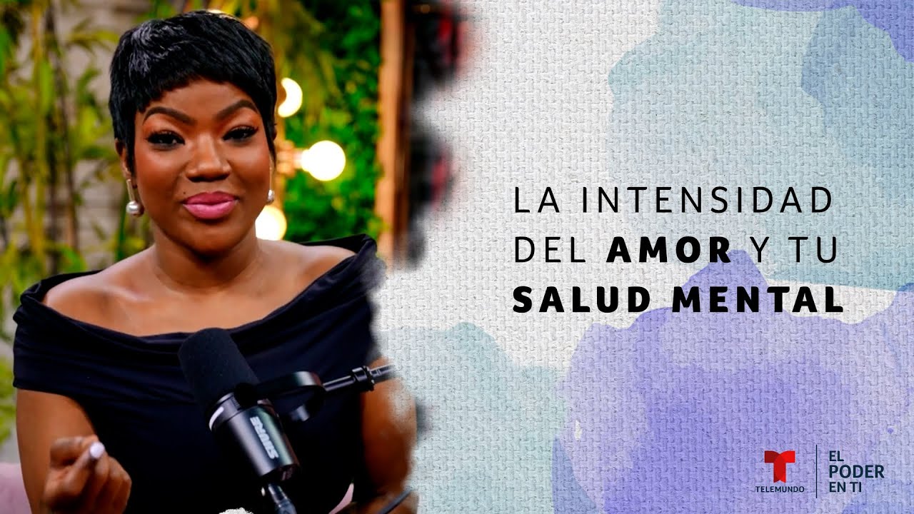La intensidad del amor y tu salud mental | El Poder En Ti