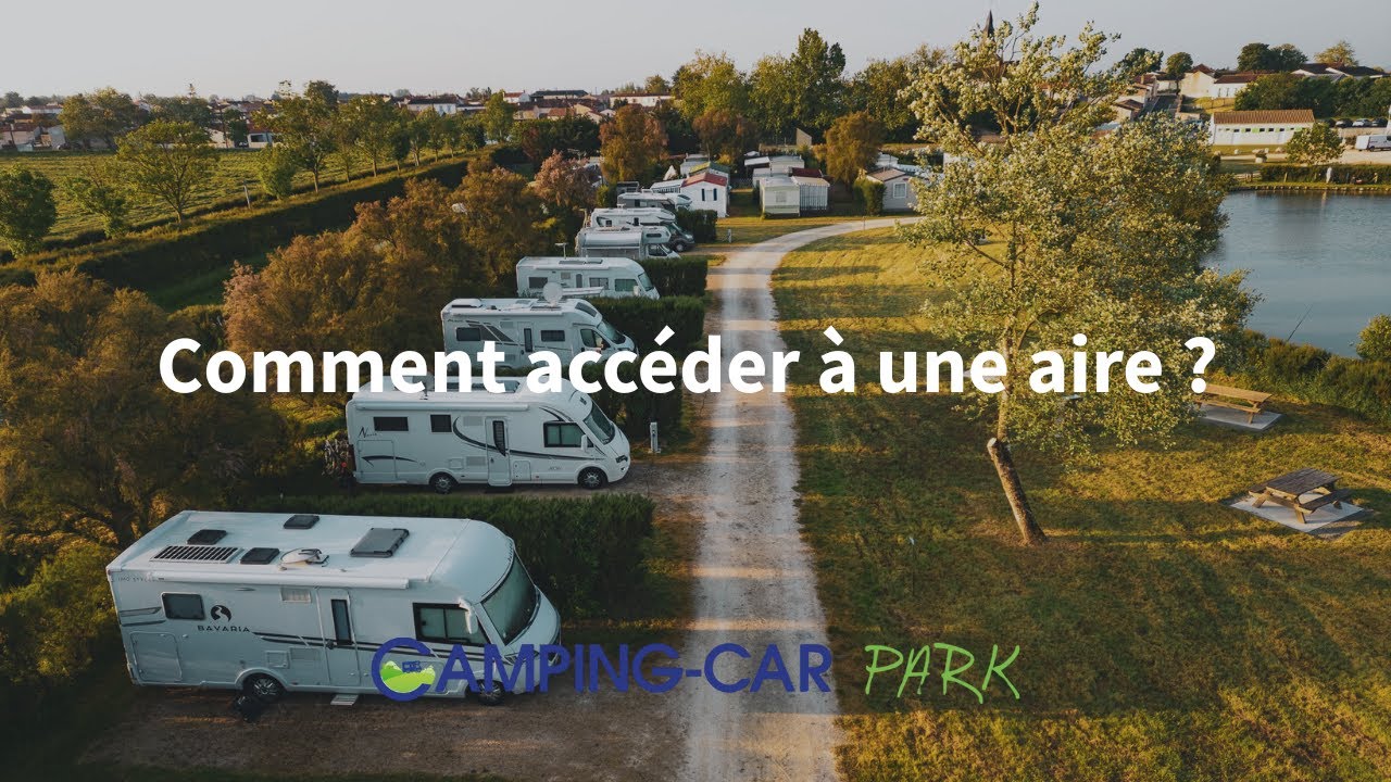Comment accéder à une aire Camping Car Park ?