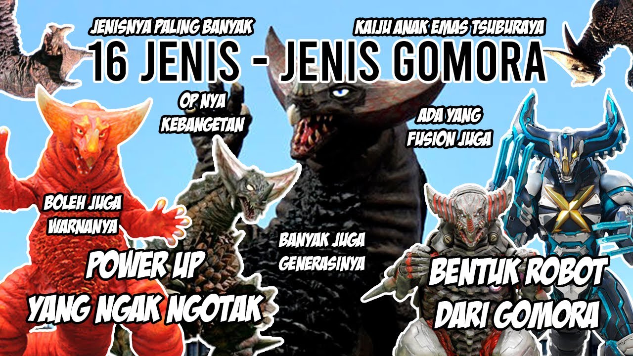 KAIJU ANAK EMAS TSUBURAYA WKWK !! - Bahas 16 Jenis - Jenis Dari Gomora Indonesia
