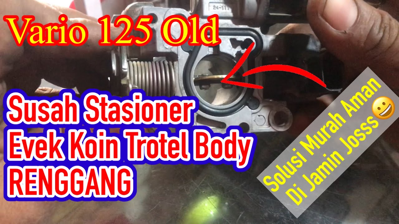 Vario 125 old, Keluhan Susah Langsam Koin Trotle Body Renggang,, Ini Cara Ngakali nya,