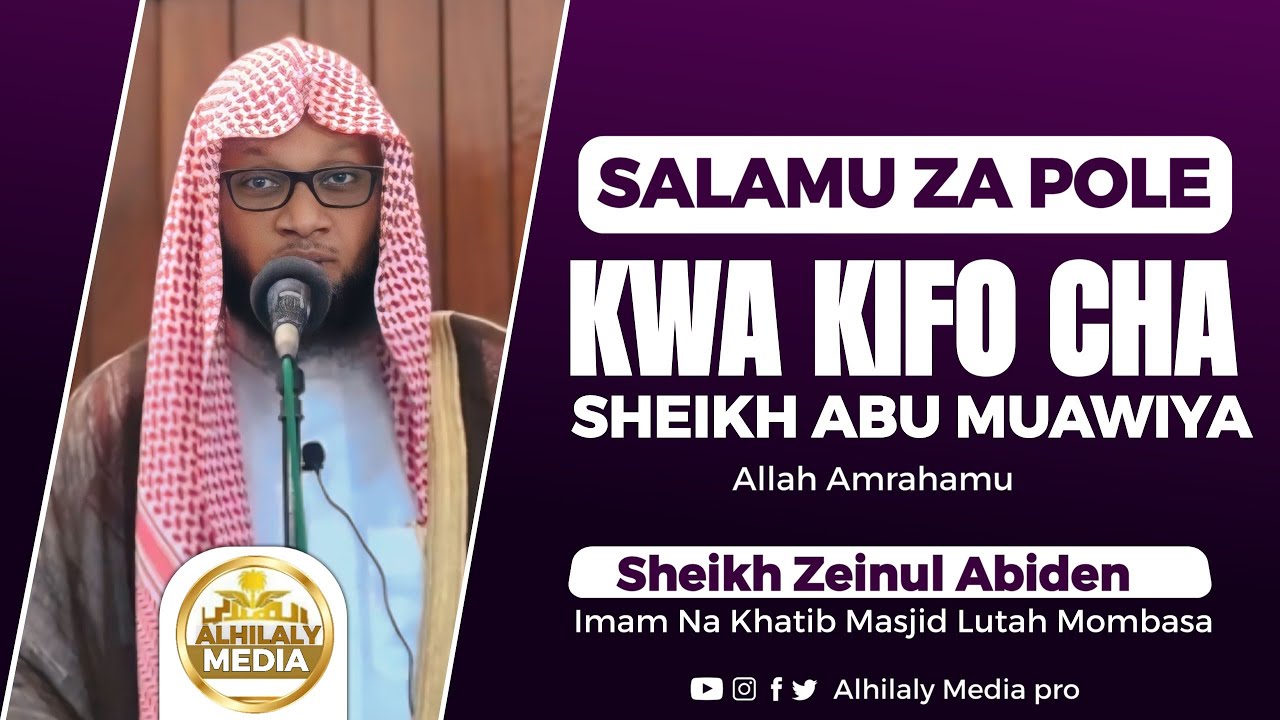 SHEIKH ZEINUL ABIDIIN ATOA SALAMU ZA POLE KWA KIFO CHA SHEIKH ABU MUAWIYA رحمه الله
