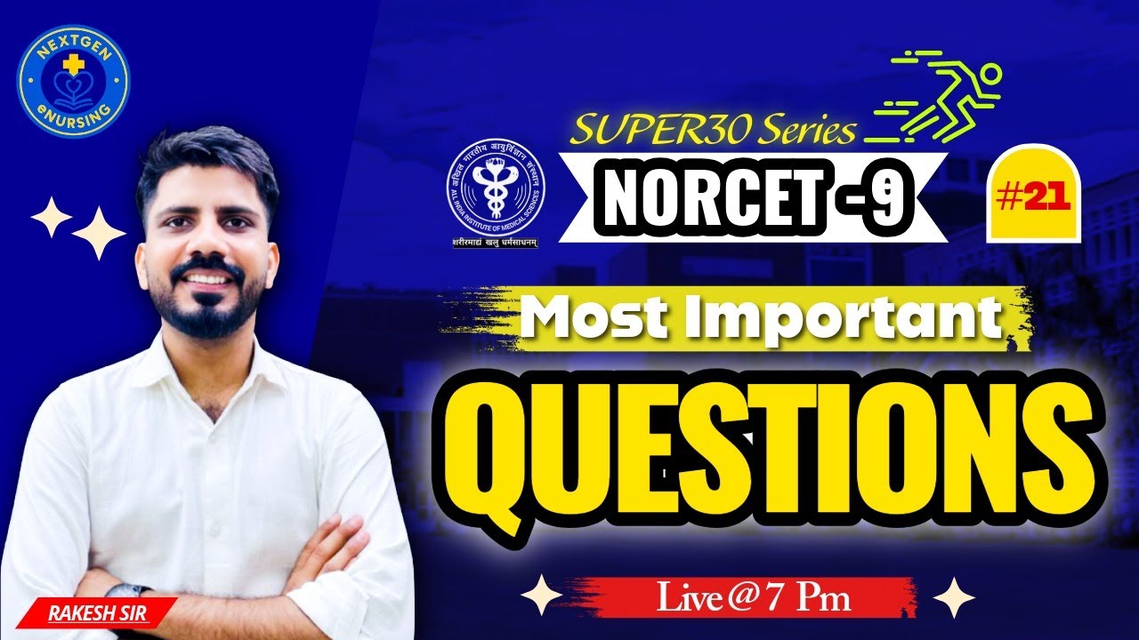 SUPER30 Series &ndash; NORCET 9 Most Important Questions | AIIMS Nursing Officer 2025 Class #21