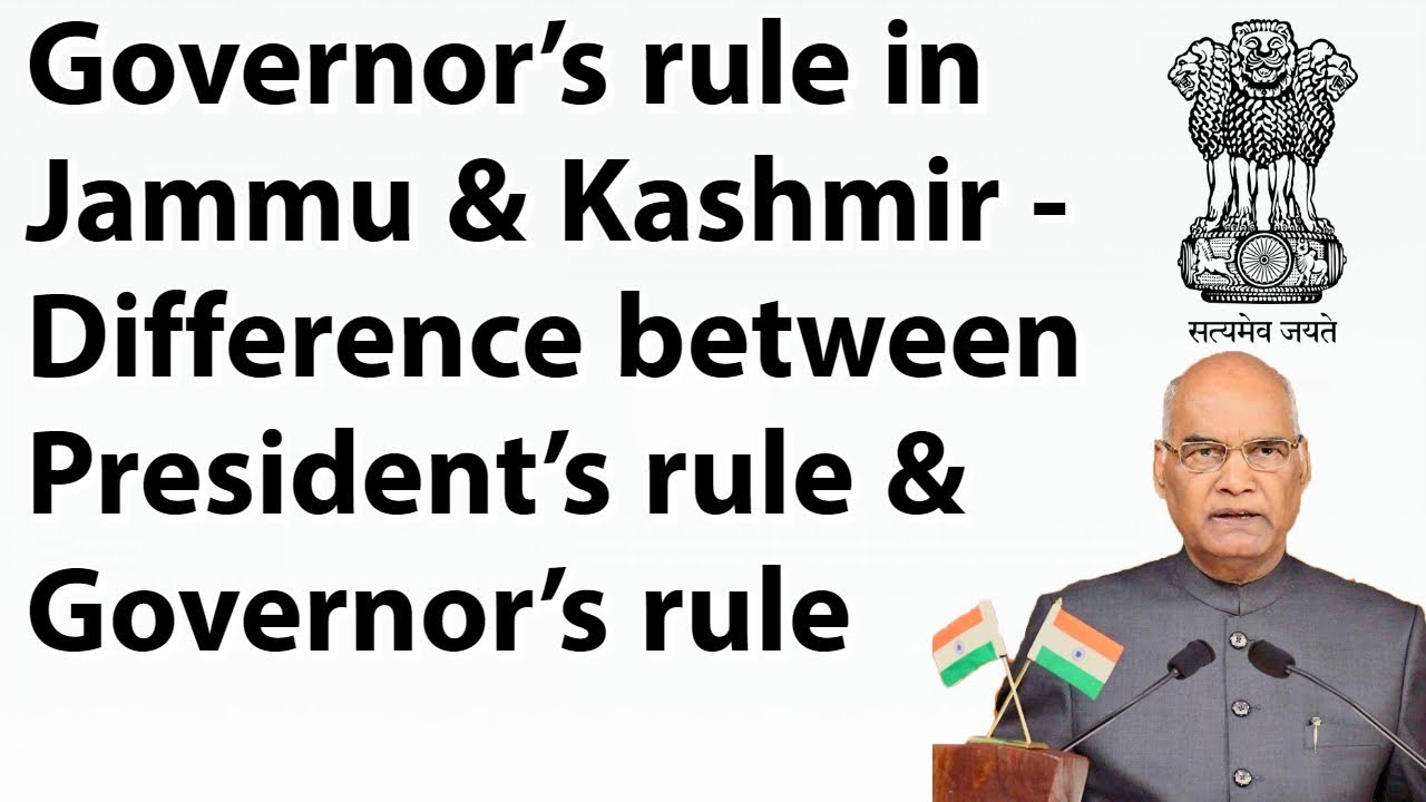 Governor's rule in Jammu & Kashmir - Difference between President's rule & Governor's rule