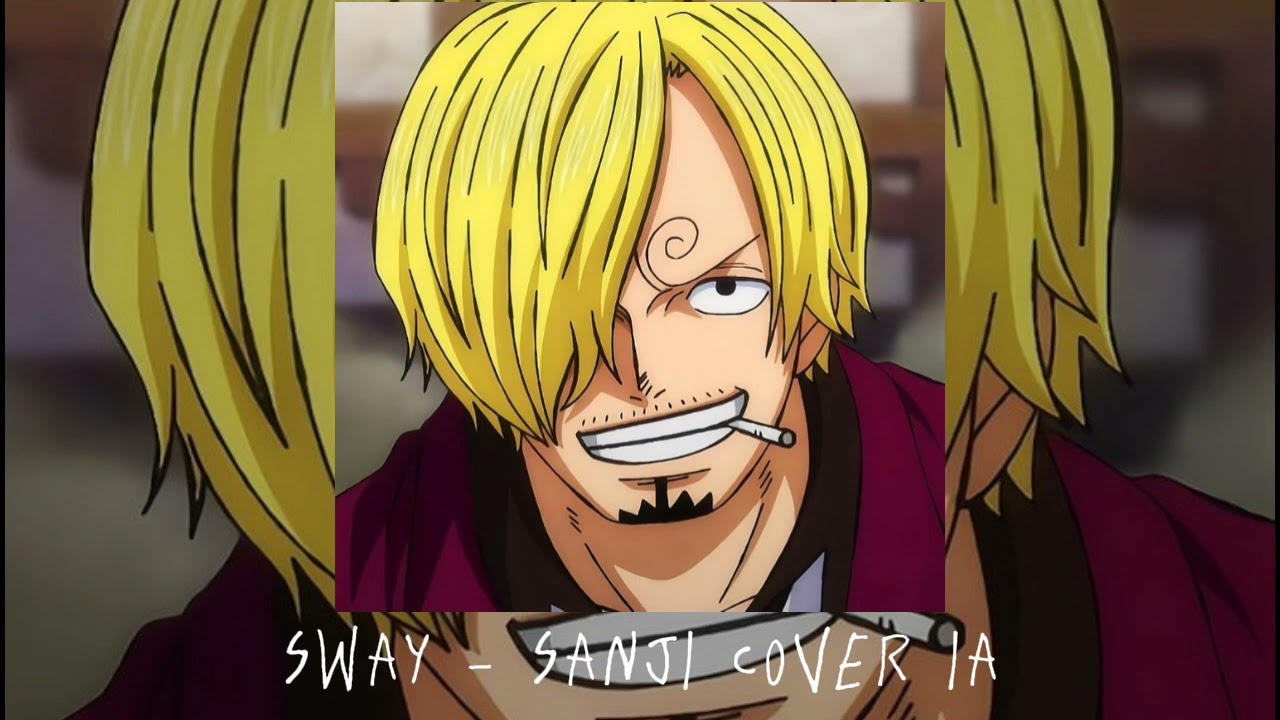 Sway - Sanji Cover Ia ❤