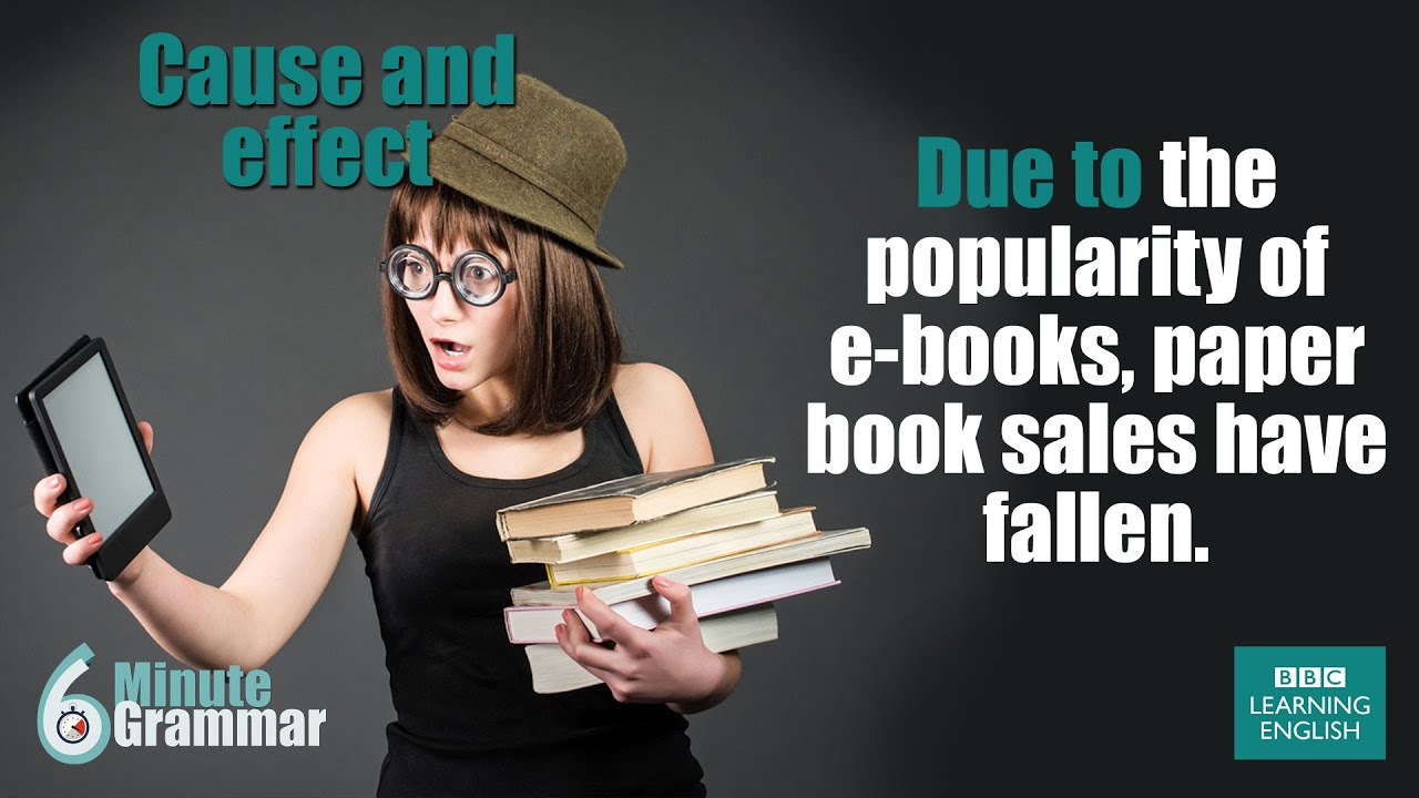 How to talk about cause and effect - 6 Minute English