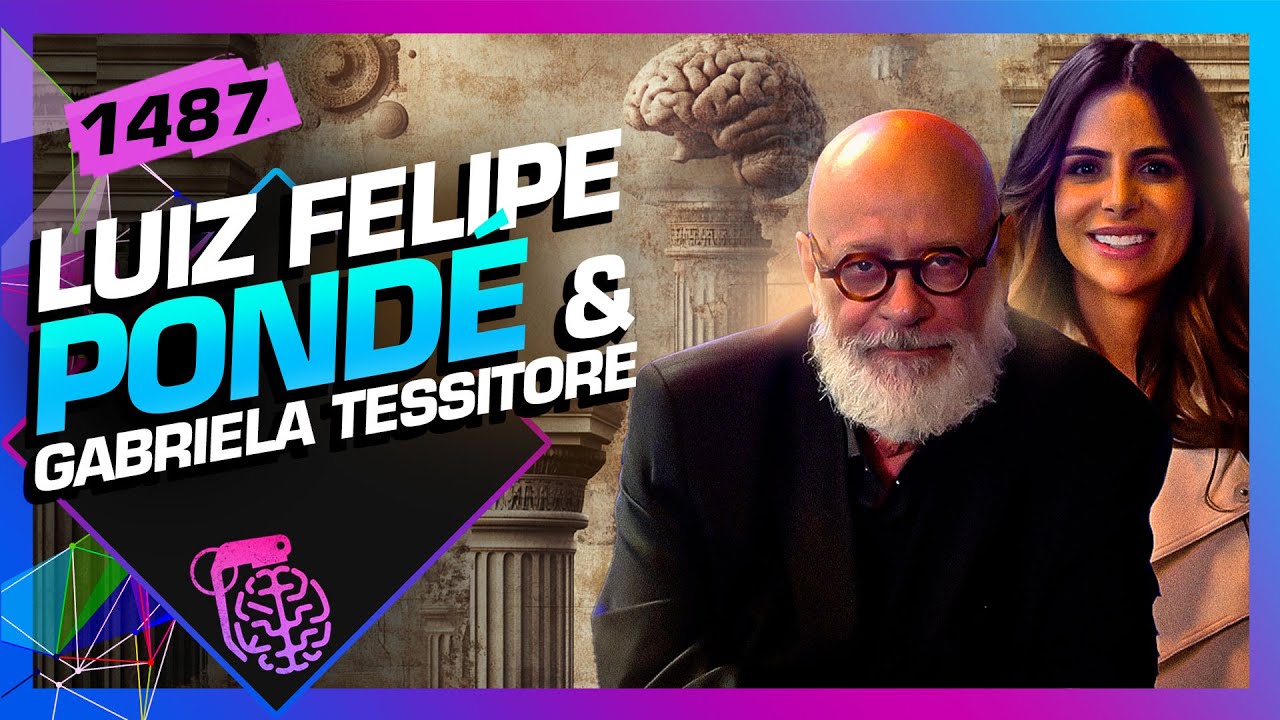 LUIZ FELIPE PONDÉ E GABRIELA TESSITORE - Inteligência Ltda. Podcast #1487