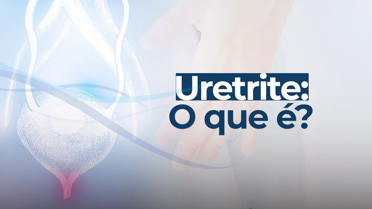 Uretrite: O que é?