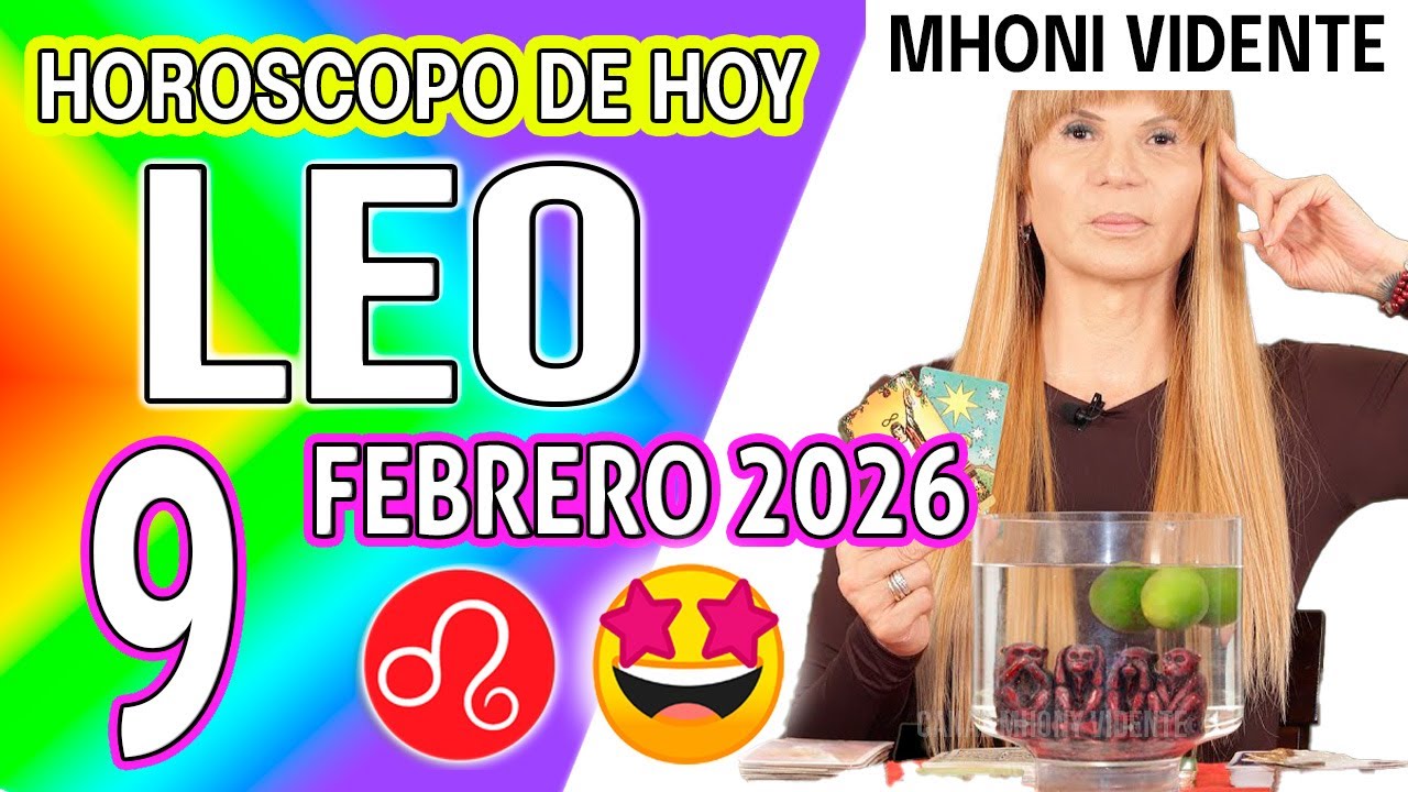 LEO ♌ TE VAS A IR DE ESPALDAS CON ESTA NOTICIA 💲HOROSCOPO De Hoy 9 de FEBRERO 2026 Mhoni Vidente