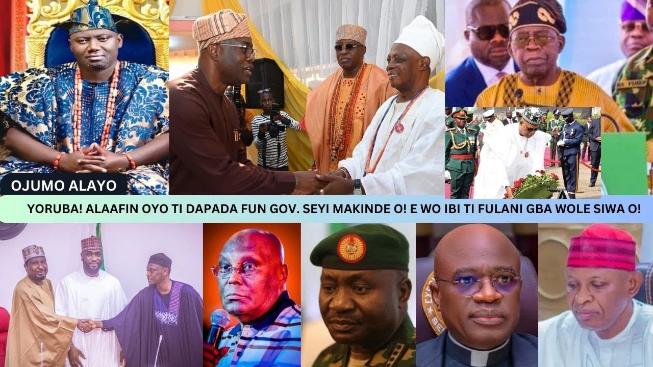 YORUBA! ALAAFIN OYO TI DAPADA FUN GOV. SEYI MAKINDE O! E WO IBI TI FULANI GBA WOLE SIWA O!