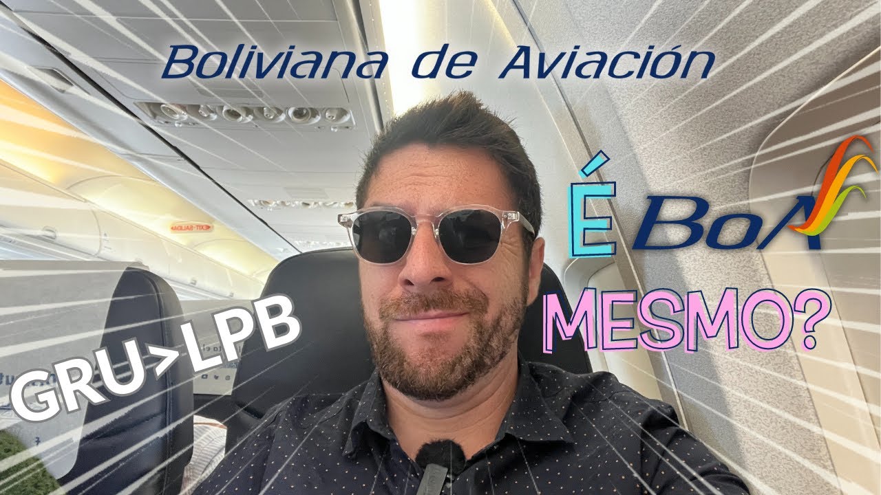 Voando BOA Aviación de São Paulo para La Paz | Como é voar com a cia Boliviana