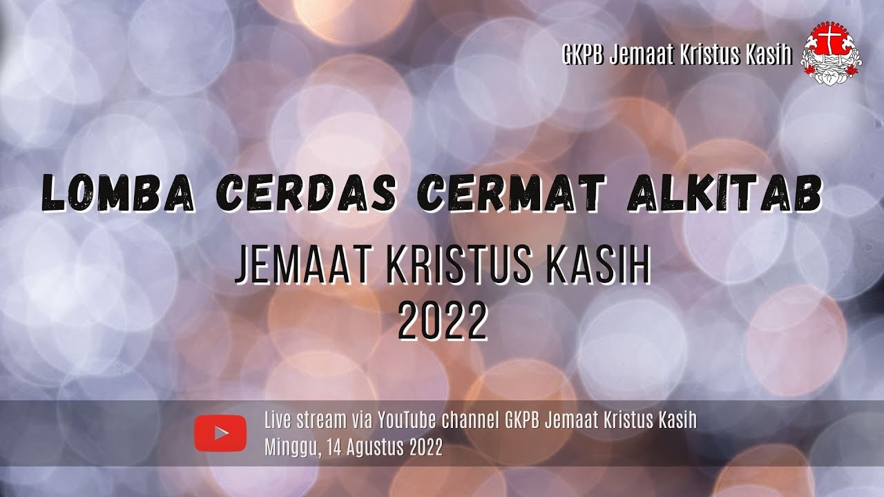 LOMBA CERDAS CERMAT ALKITAB JKK 2022. PK. 12.00
