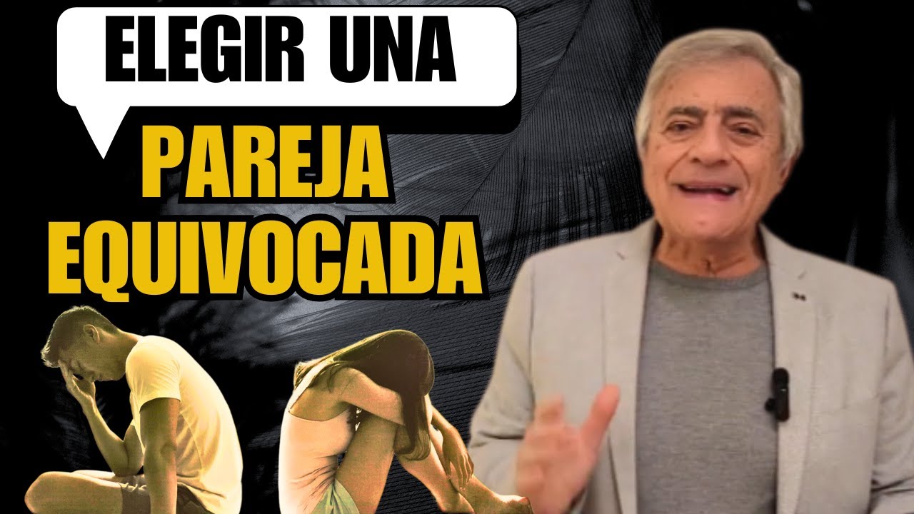 Elegir la ¡PAREJA EQUIVOCADA!
