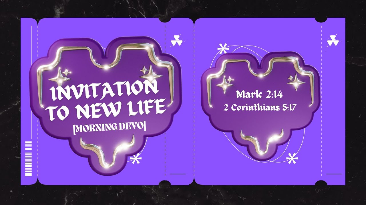 Invitation to New Life [Morning Devo]