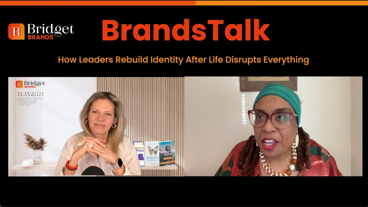How Leaders Rebuild Identity After Life Disrupts Everything #BrandsTalkPodcast