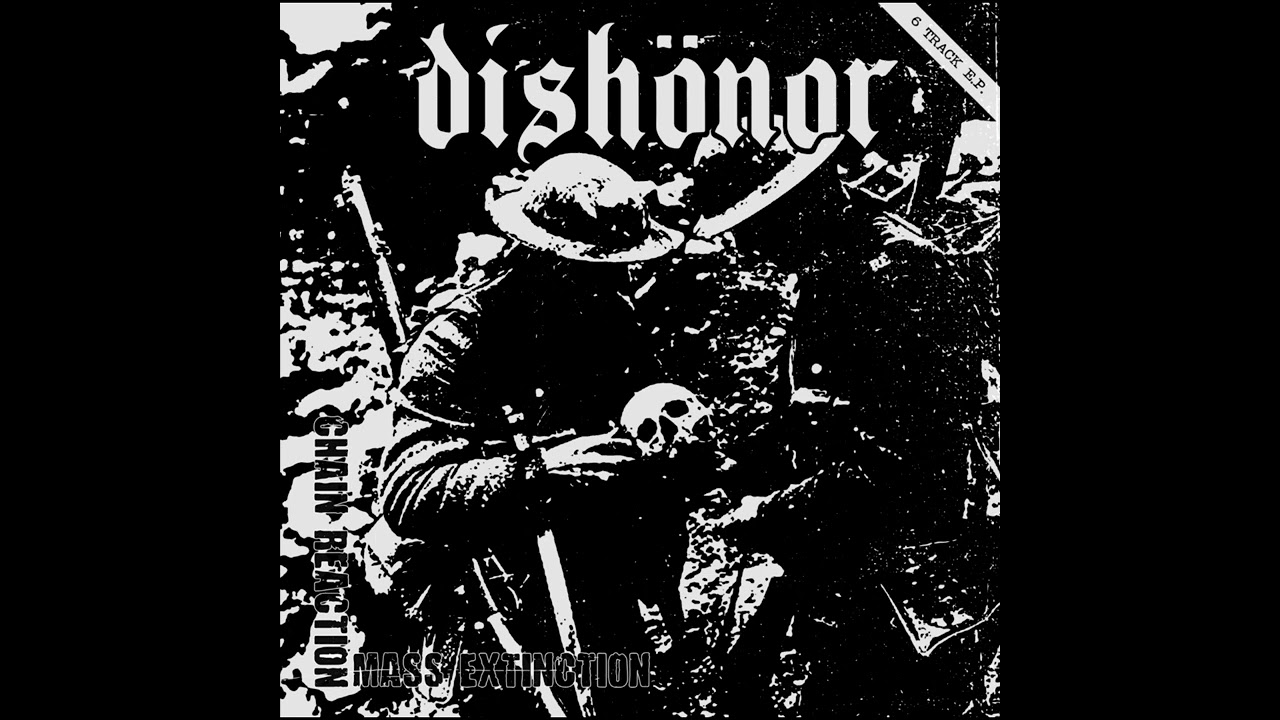 Dishönor (GR) – Chain Reaction, Mass Extinction