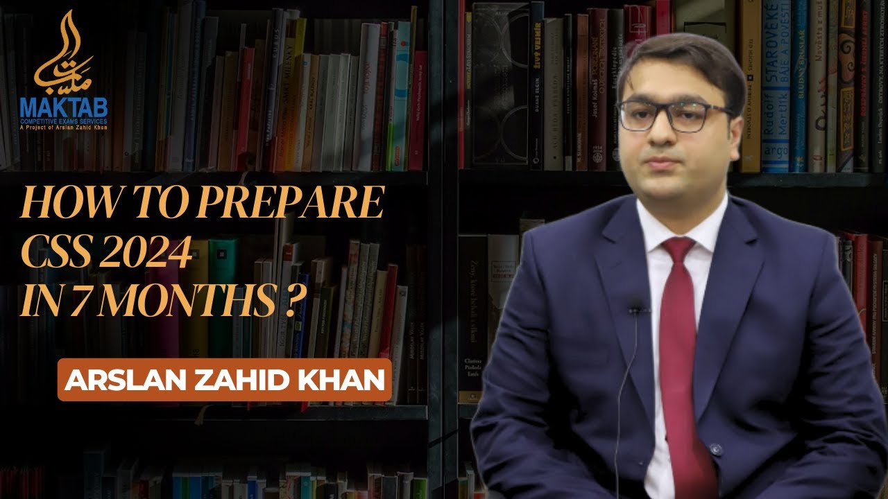 How to Prepare CSS 2024 In 7 Months ?  |Arslan Zahid Khan|