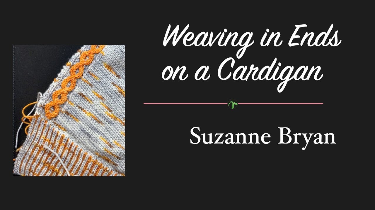 A Variety of Ways to Weave in Ends on a Cardigan