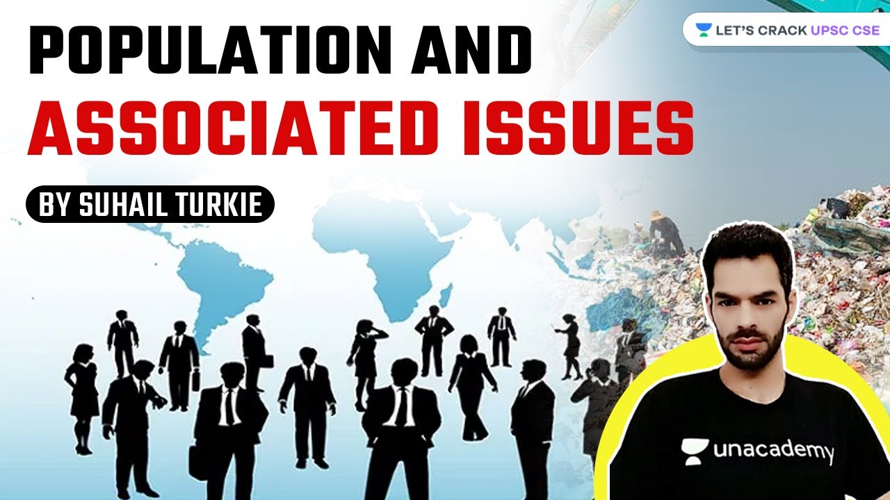 Population and Associated Issues | For UPSC CSE/IAS 2021/22 | By Suhail Turkie Sir