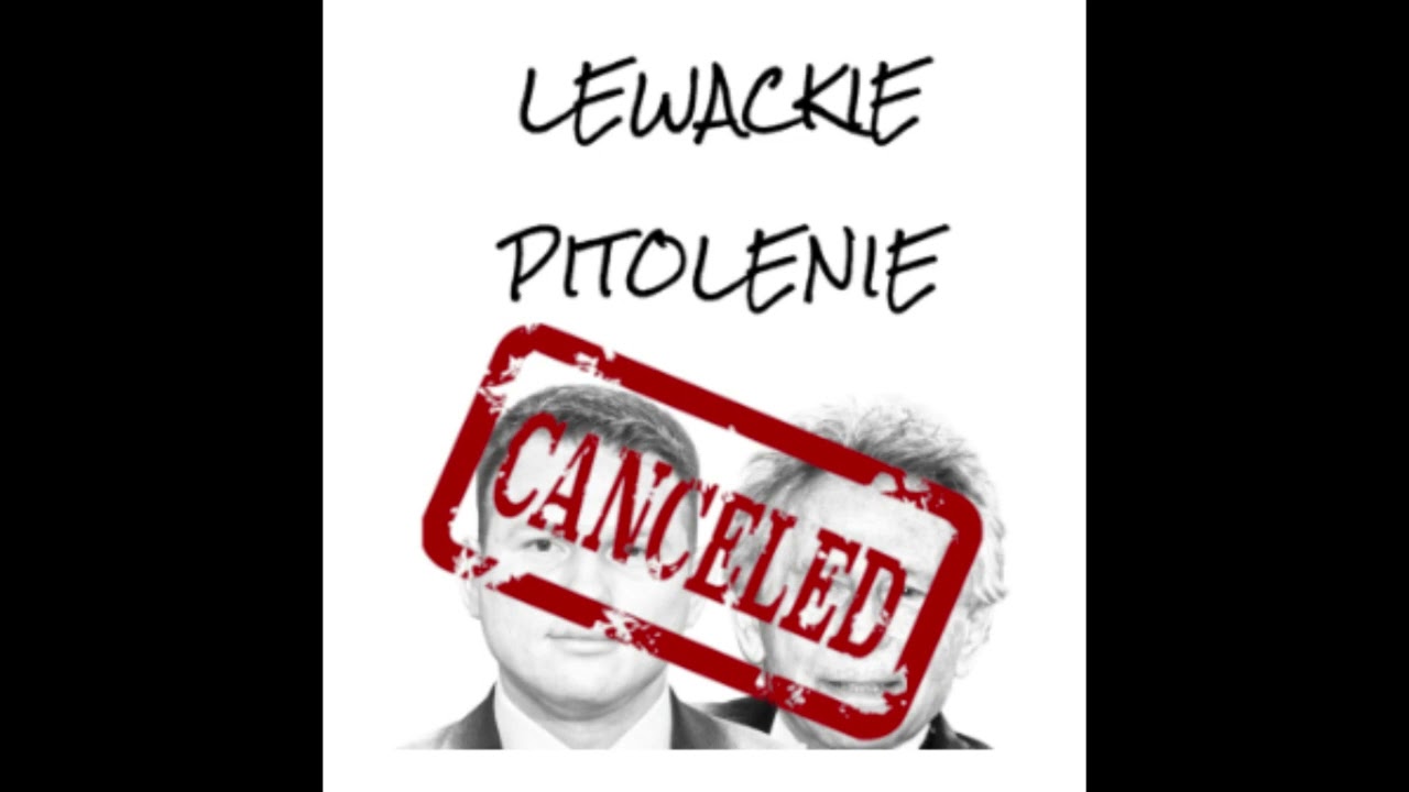 [76] Lewackie Pitolenie o cancel culture i szacunku dla prawak&oacute;w