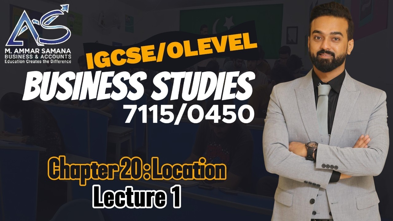 Business Studies OLEVELS & IGCSE Class 71 – Chapter 20 Location Decisions
