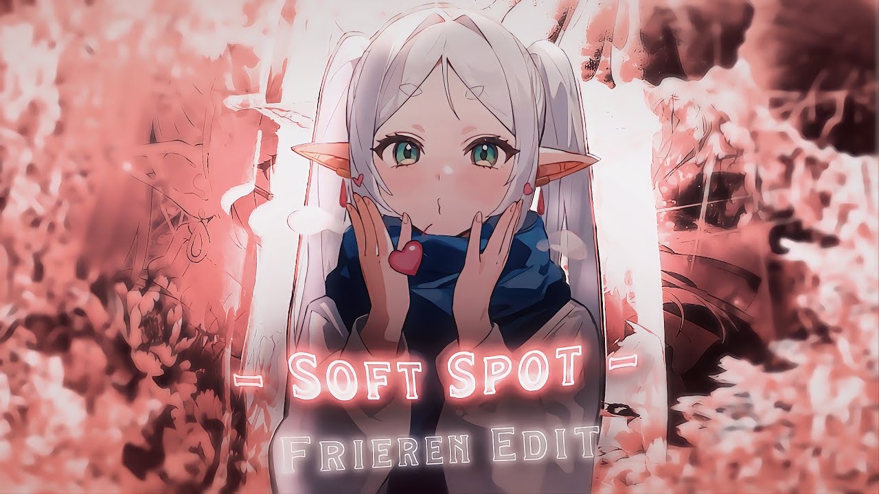 Frieren🤍 Soft Spot [Edit/AMV] - 4K!