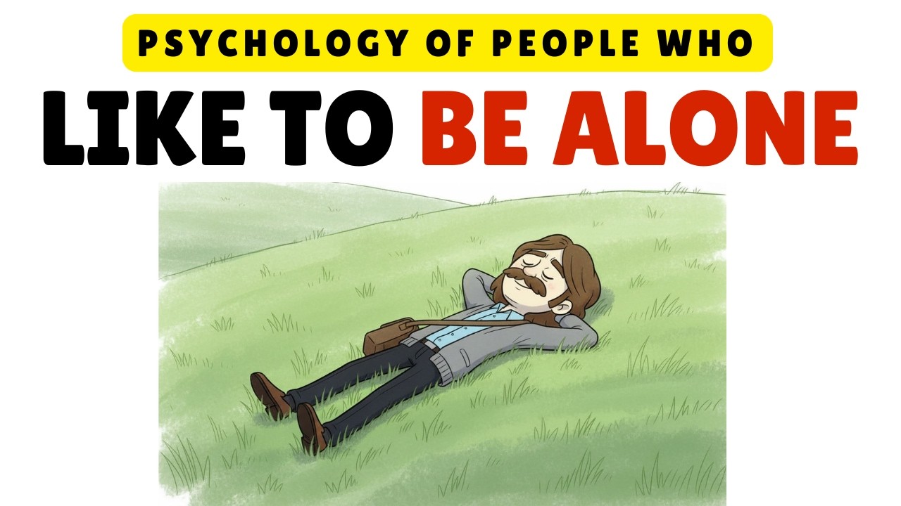Psychology of People Who Like to Be Alone