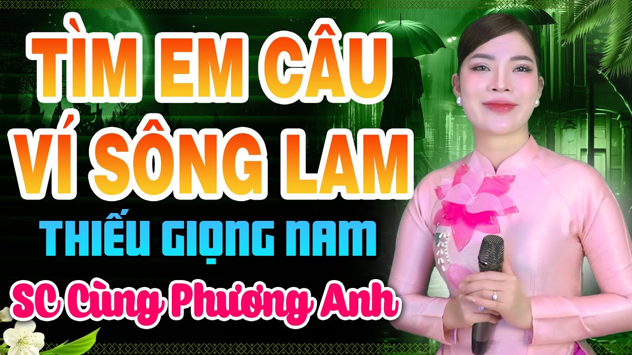 TÌM EM CÂU VÍ SÔNG LAM Karaoke Thiếu Giọng Nam ➤ Song Ca Cùng Phương Anh