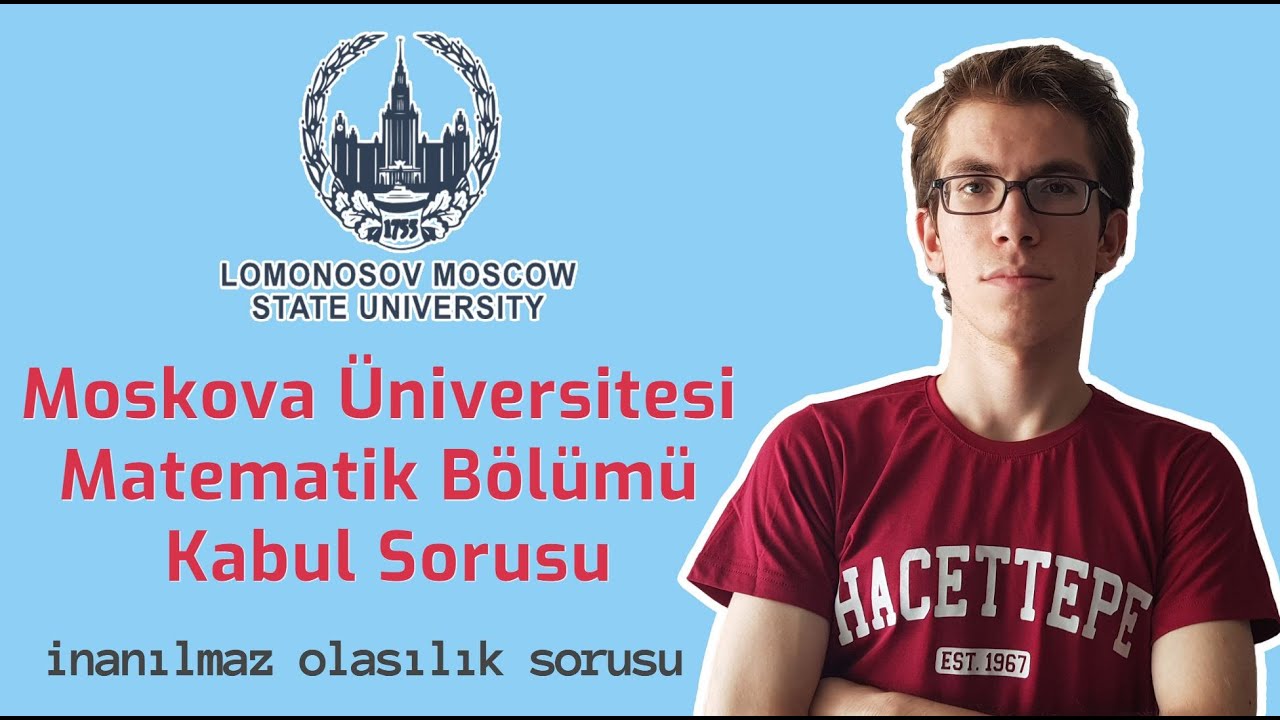 Moskova Üniversitesi Matematik Bölümü Kabul Sorusu (Harika Olasılık Sorusu!)