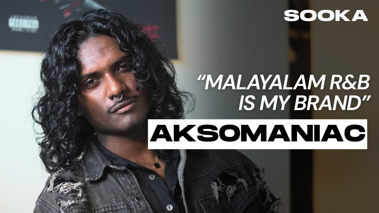 Malayali R&B explained by @Aksomaniac | Introductions Ep 07 | SOOKA