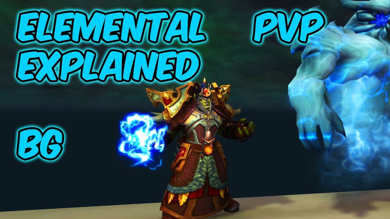 Elemental PvP Explained - 7.3.5 Elemental Shaman PvP - WoW Legion