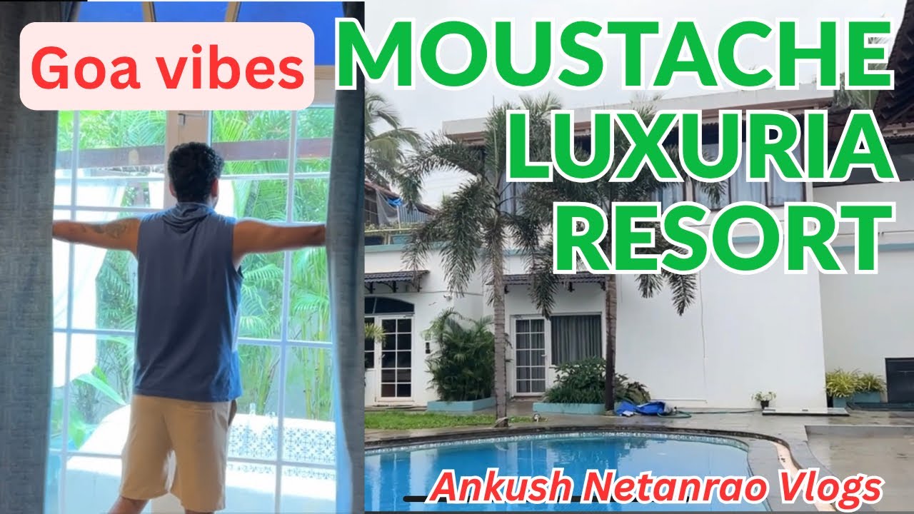 Goa trip Part 3 _ Goa Vibes | Moustache Luxuria Resort Stay and Mambo’s Club _ @AnkushNetanraoVlogs 