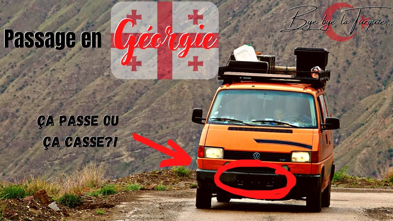 17 - Géorgie E01 - Refoulés à la frontière - Road Trip en famille - VW T4