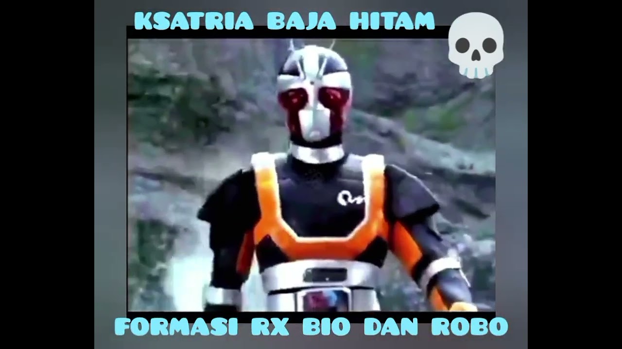 KSATRIA BAJA HITAM FORMASI RX BIO DAN ROBO