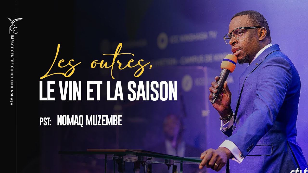 LES OUTRES, LE VIN ET LA SAISON | PAST.NOMAQ MUZEMBE | 25.08.2024
