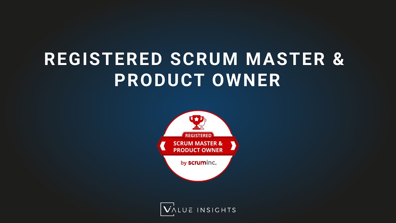 Registered Scrum Master & Product Owner by Value Insights - Training Introduction