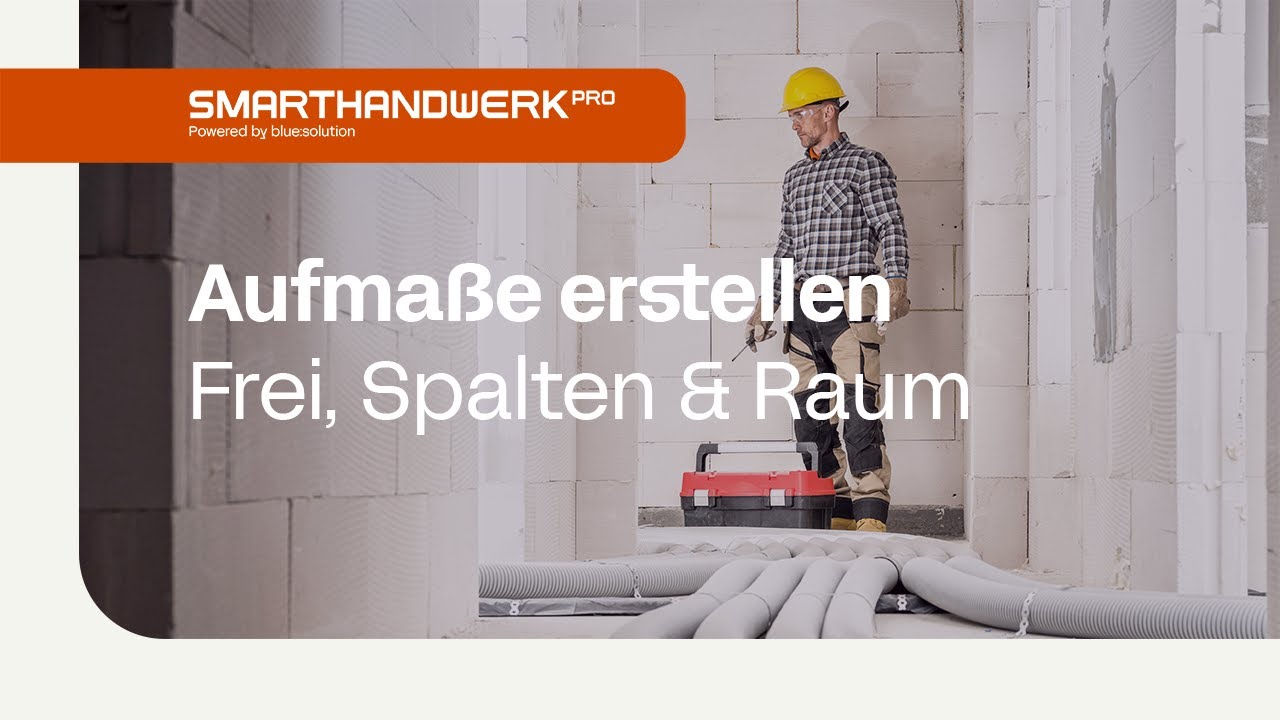 smarthandwerk: Alles über das Aufmaß-Modul – Freies, Spalten- und Raumaufmaß erklärt!