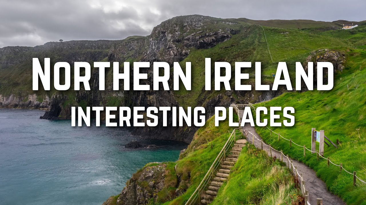 Top Places to Visit in Northern Ireland 2025 | Ultimate Travel Guide