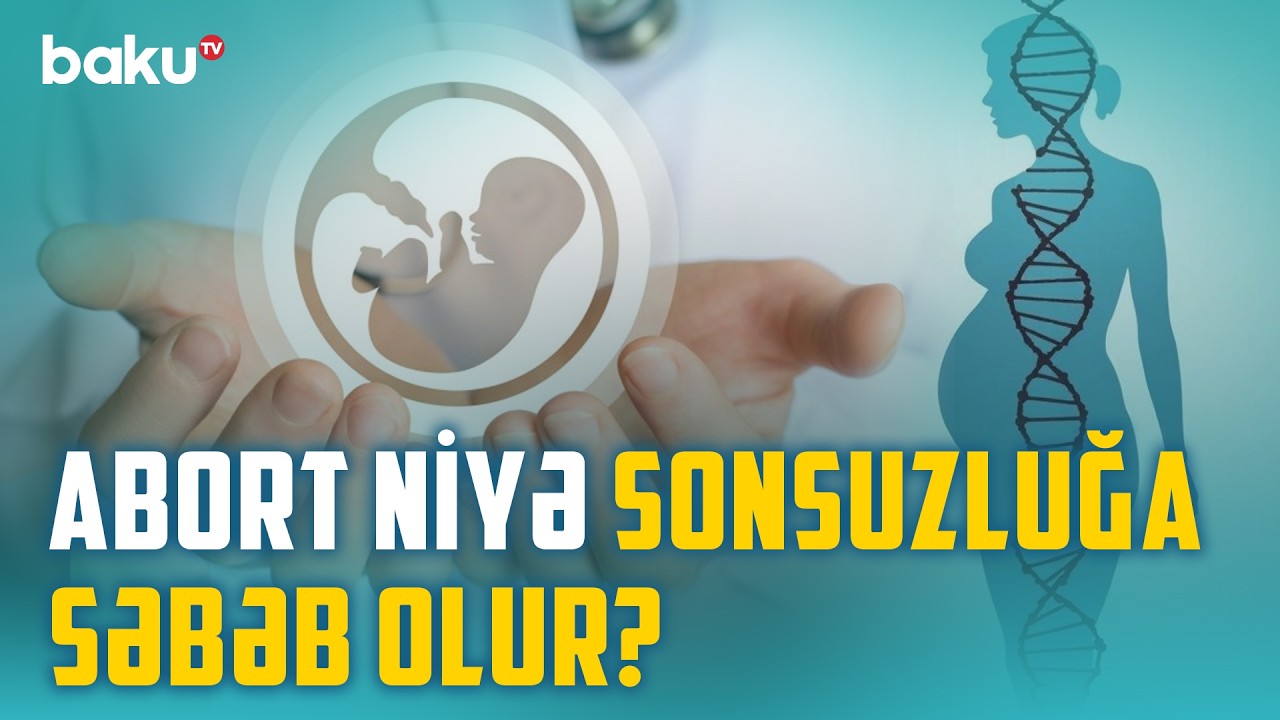 Erkən yaşda cinsi həyata başlamanın riskləri | Vaxtında həkimə müraciət etməsəniz... - BAKU MED