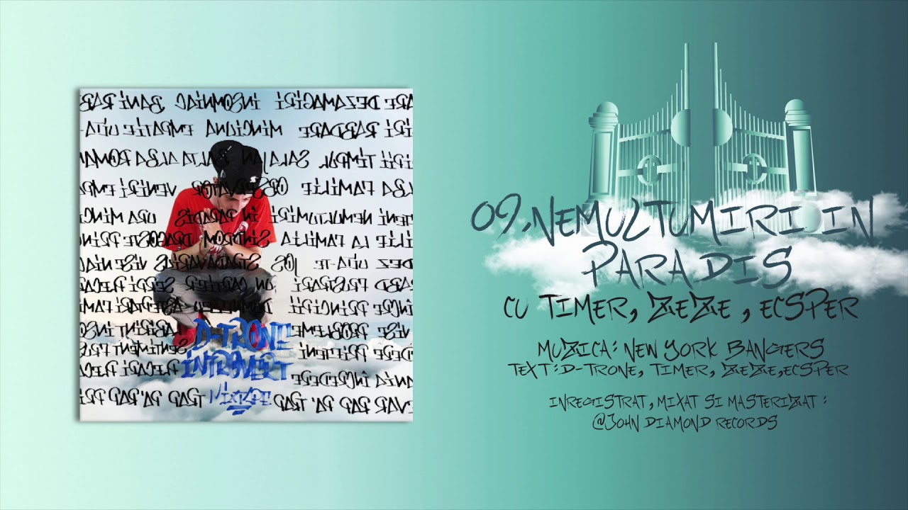D-TRONE - NEMULTUMIRI IN PARADIS ft. TIMER, ECSPER & ZEZE