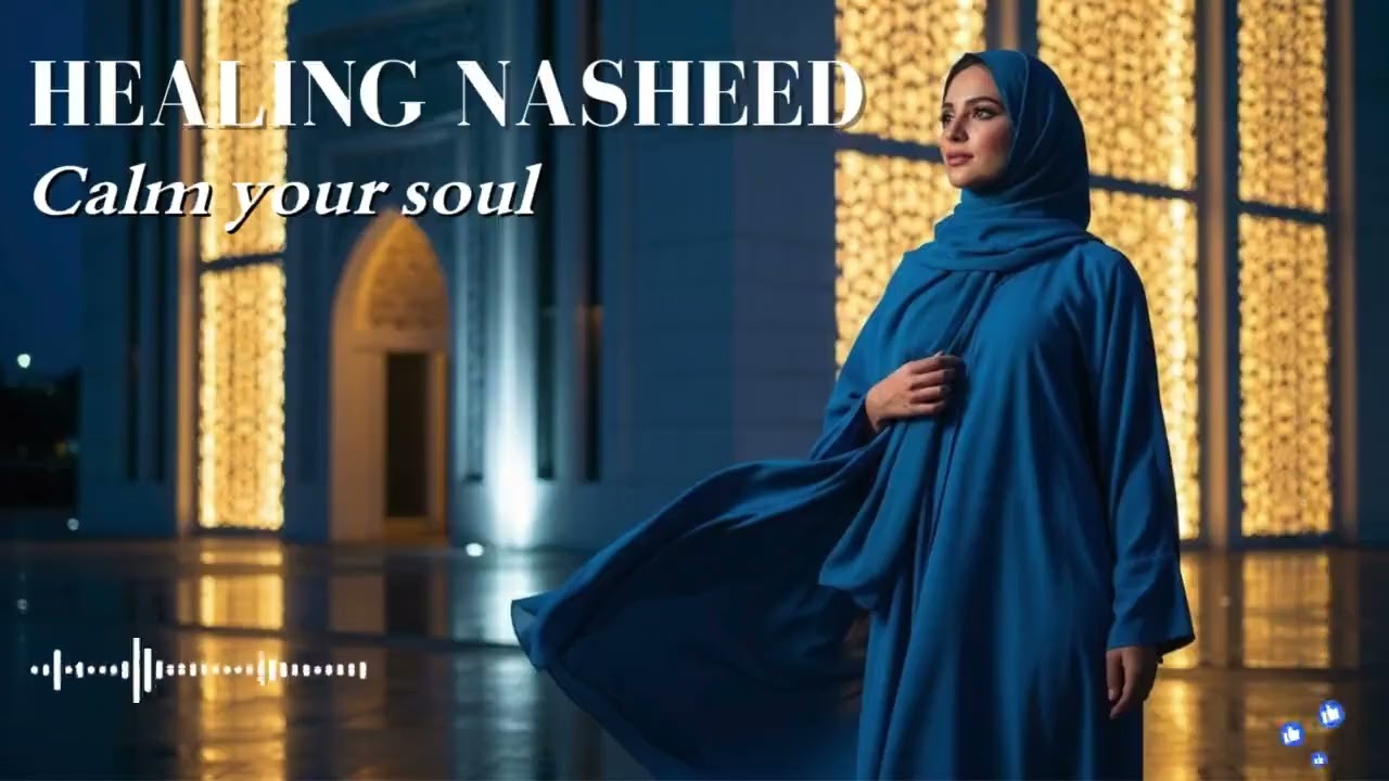 Beautiful Islamic Nasheed | Soothing Melodies for Peaceful Mind