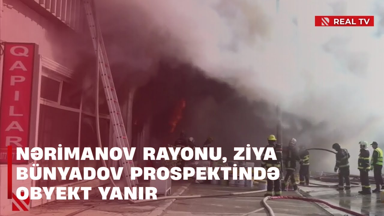 Nərimanov rayonu, Ziya Bünyadov prospektində obyekt yanır