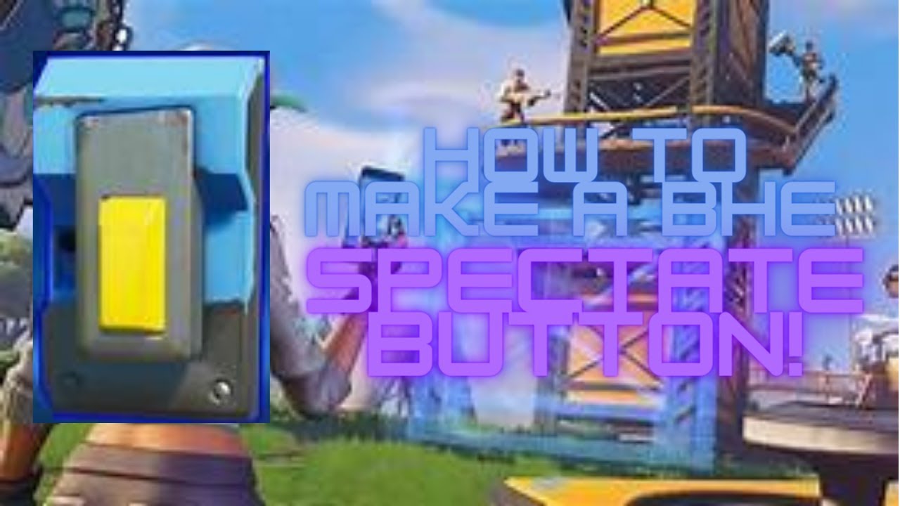 How to make a BHE Spectate Mode Button in Fortnite Creative!